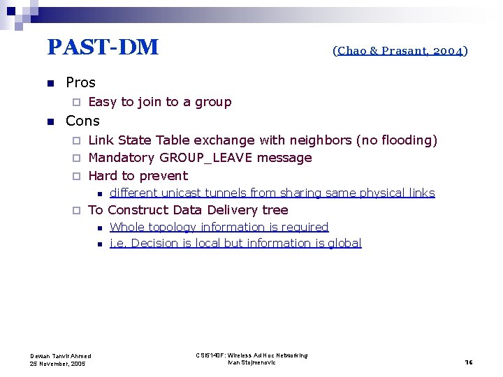 PAST-DM n Pros ¨ n (Chao & Prasant, 2004) Easy to join to a