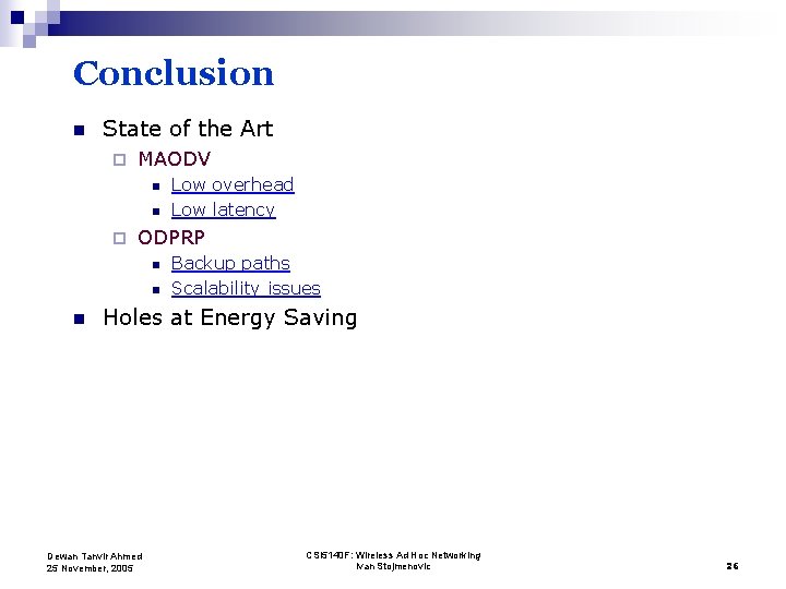 Conclusion n State of the Art ¨ MAODV n n ¨ ODPRP n n