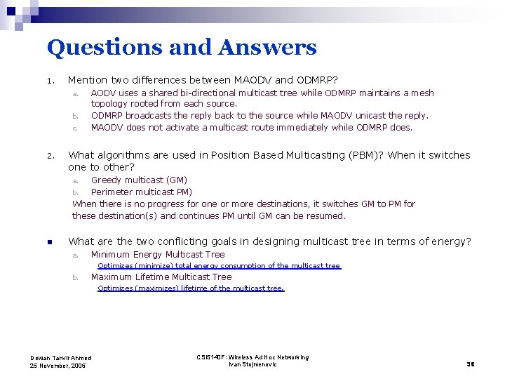 Questions and Answers 1. Mention two differences between MAODV and ODMRP? a. b. c.