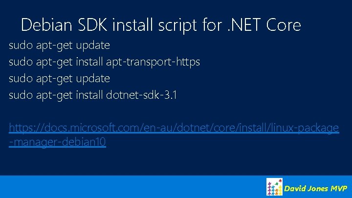 Debian SDK install script for. NET Core sudo apt-get update sudo apt-get install apt-transport-https