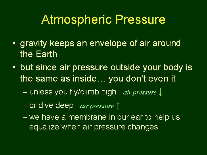 Atmospheric Pressure • gravity keeps an envelope of air around the Earth • but