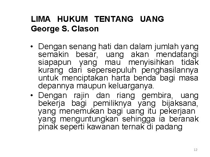 LIMA HUKUM TENTANG UANG George S. Clason • Dengan senang hati dan dalam jumlah