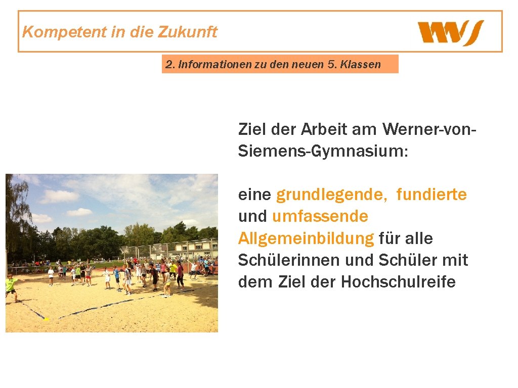 Kompetent in die Zukunft 2. Informationen zu den neuen 5. Klassen Ziel der Arbeit