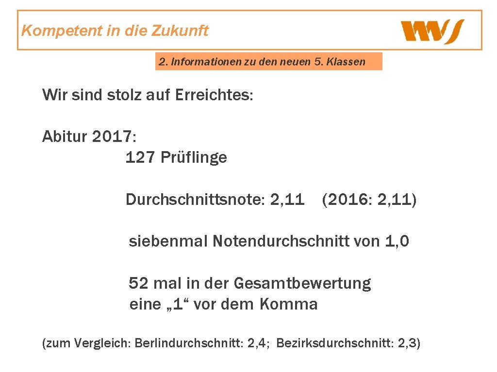 Kompetent in die Zukunft 2. Informationen zu den neuen 5. Klassen Wir sind stolz