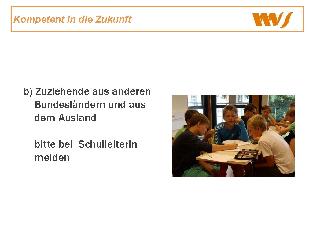 Kompetent in die Zukunft b) Zuziehende aus anderen Bundesländern und aus dem Ausland bitte