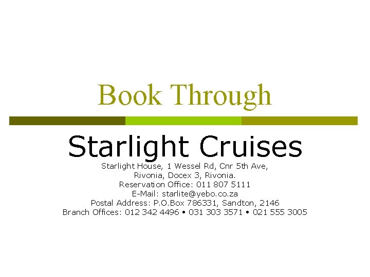 Book Through Starlight Cruises Starlight House, 1 Wessel Rd, Cnr 5 th Ave, Rivonia,