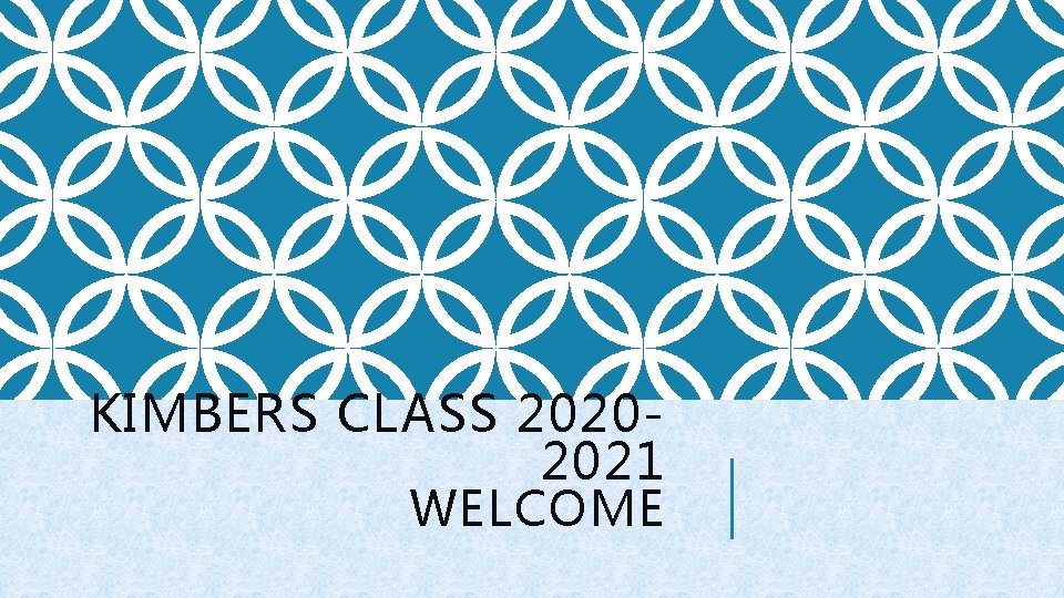 KIMBERS CLASS 20202021 WELCOME 