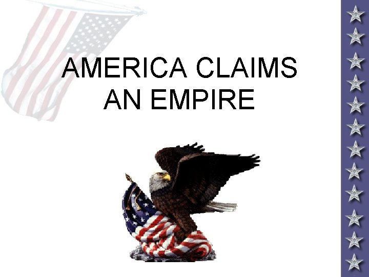 AMERICA CLAIMS AN EMPIRE 