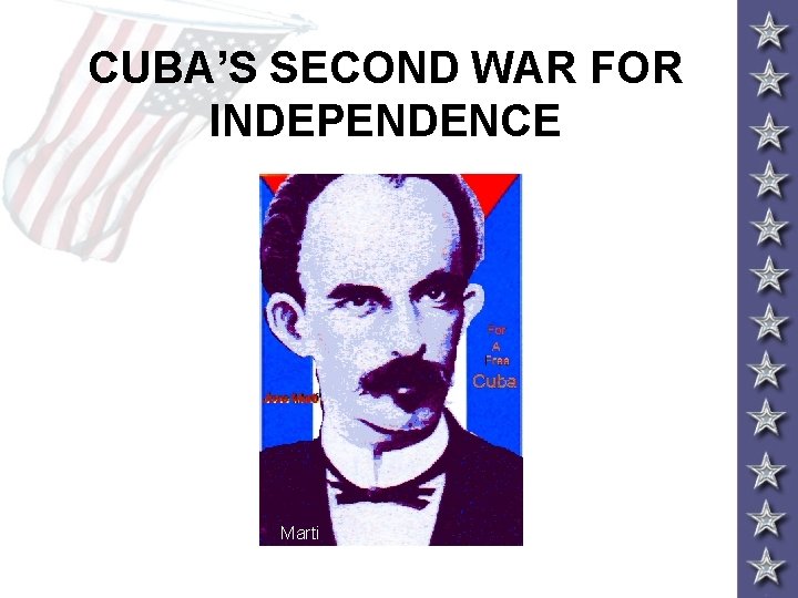 CUBA’S SECOND WAR FOR INDEPENDENCE Marti 