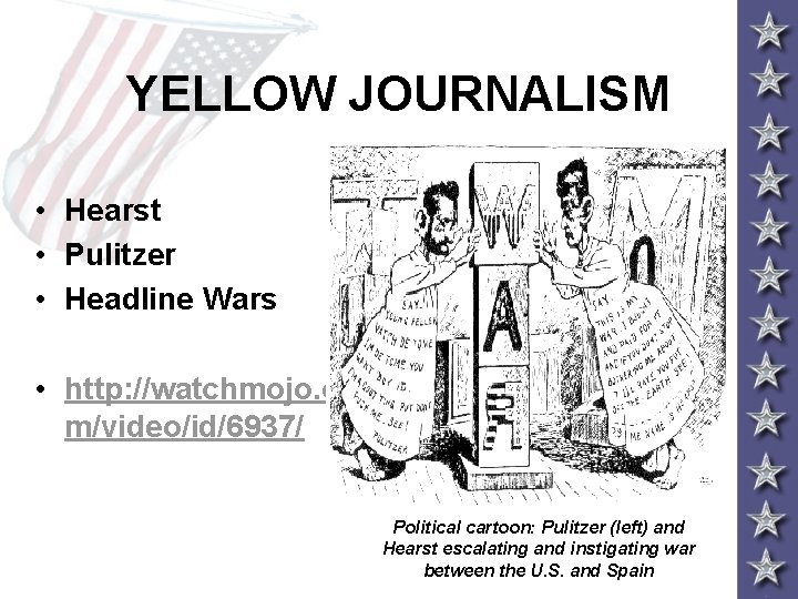 YELLOW JOURNALISM • Hearst • Pulitzer • Headline Wars • http: //watchmojo. co m/video/id/6937/