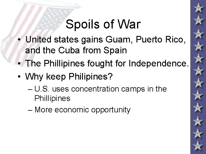 Spoils of War • United states gains Guam, Puerto Rico, and the Cuba from