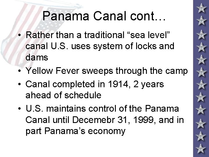 Panama Canal cont… • Rather than a traditional “sea level” canal U. S. uses