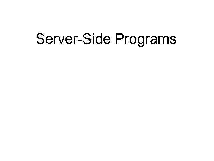 Server-Side Programs 