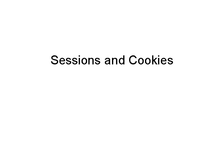 Sessions and Cookies 