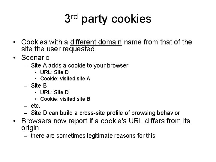3 rd party cookies • Cookies with a different domain name from that of