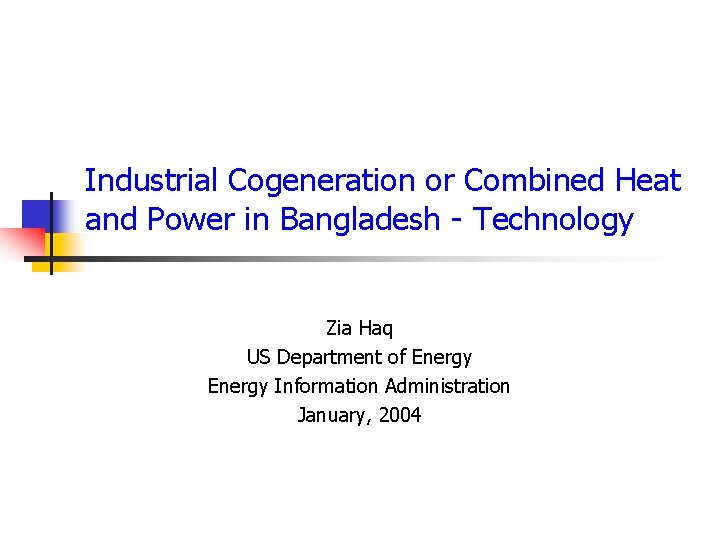 Industrial Cogeneration or Combined Heat and Power in Bangladesh - Technology Zia Haq US