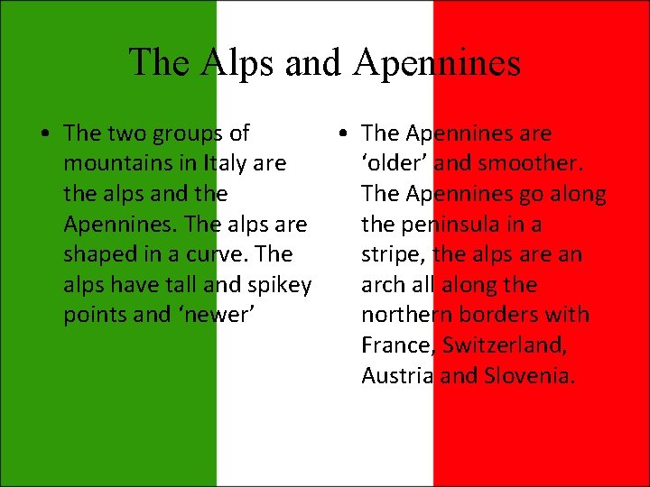 The Alps and Apennines • The two groups of • The Apennines are mountains The Alps and Apennines • The two groups of • The Apennines are mountains