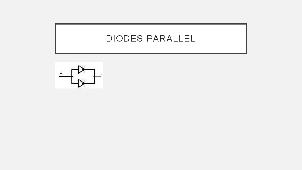 DIODES PARALLEL 