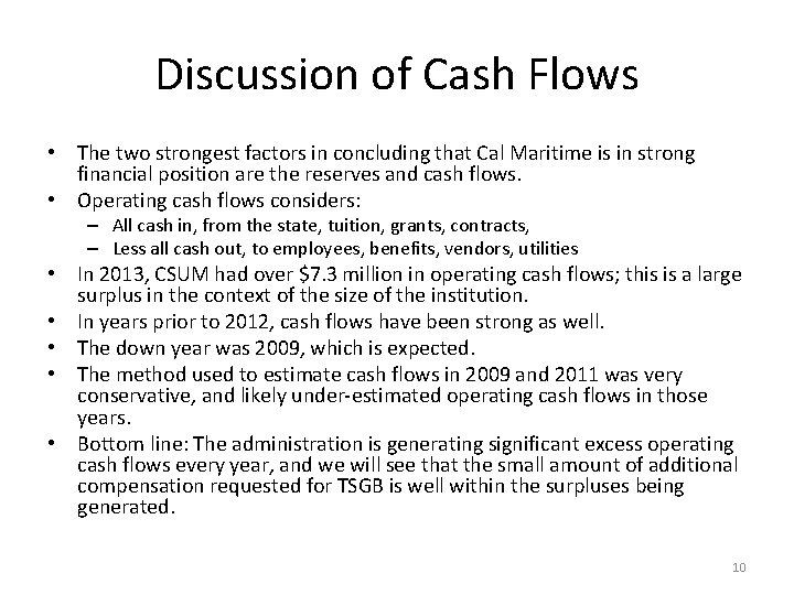 Discussion of Cash Flows • The two strongest factors in concluding that Cal Maritime