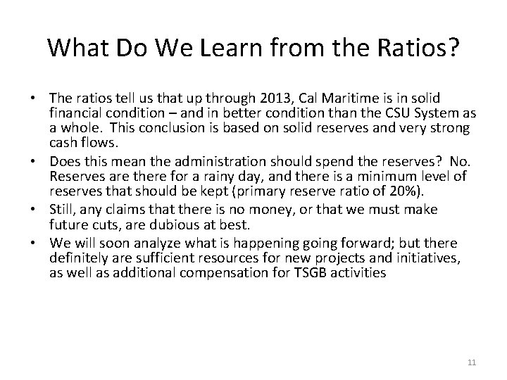 What Do We Learn from the Ratios? • The ratios tell us that up