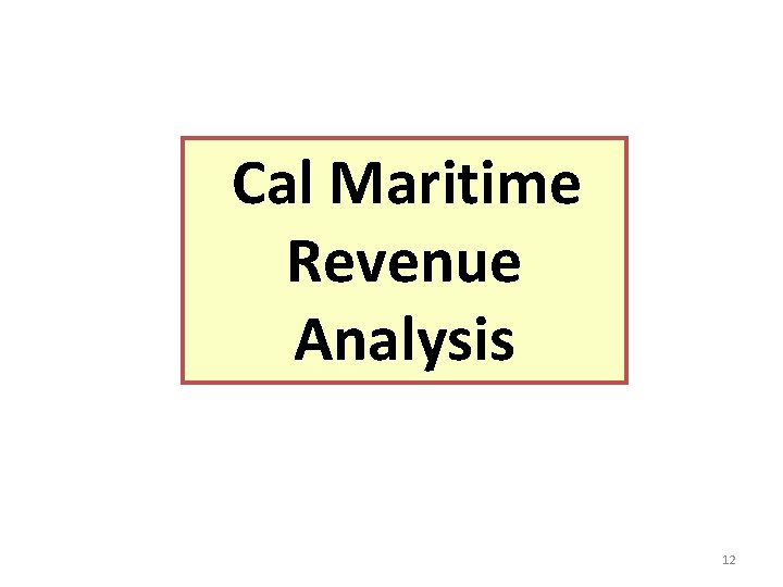 Cal Maritime Revenue Analysis 12 