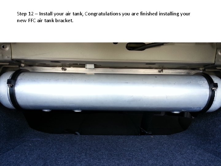 Step 12 – Install your air tank, Congratulations you are finished installing your new