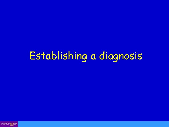 Establishing a diagnosis 