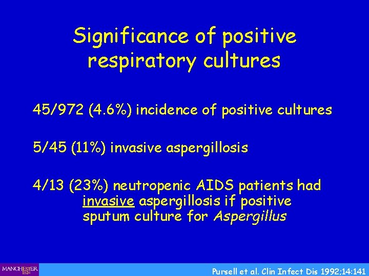 Significance of positive respiratory cultures 45/972 (4. 6%) incidence of positive cultures 5/45 (11%)