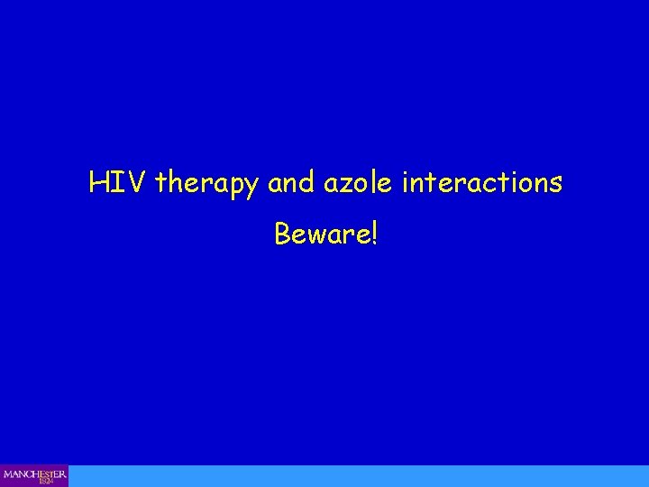 HIV therapy and azole interactions Beware! 