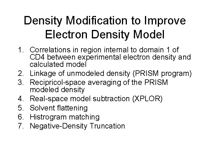 Density Modification to Improve Electron Density Model 1. Correlations in region internal to domain