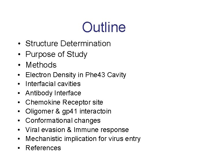 Outline • Structure Determination • Purpose of Study • Methods • • • Electron