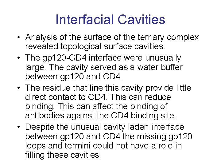 Interfacial Cavities • Analysis of the surface of the ternary complex revealed topological surface