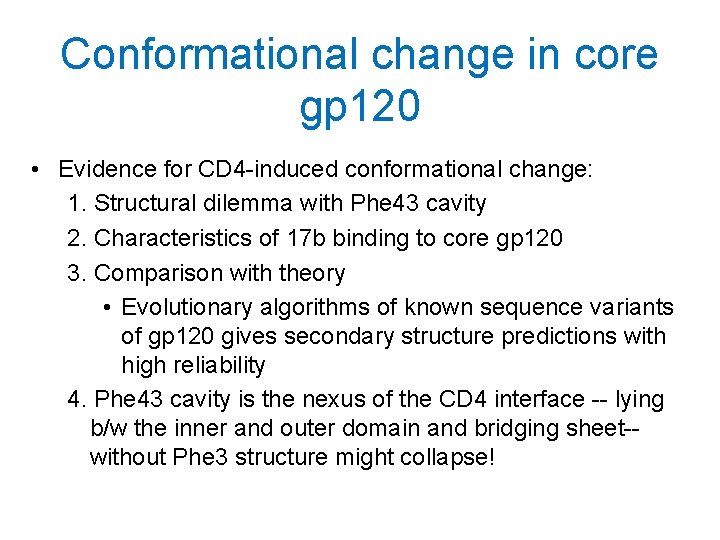 Conformational change in core gp 120 • Evidence for CD 4 -induced conformational change: