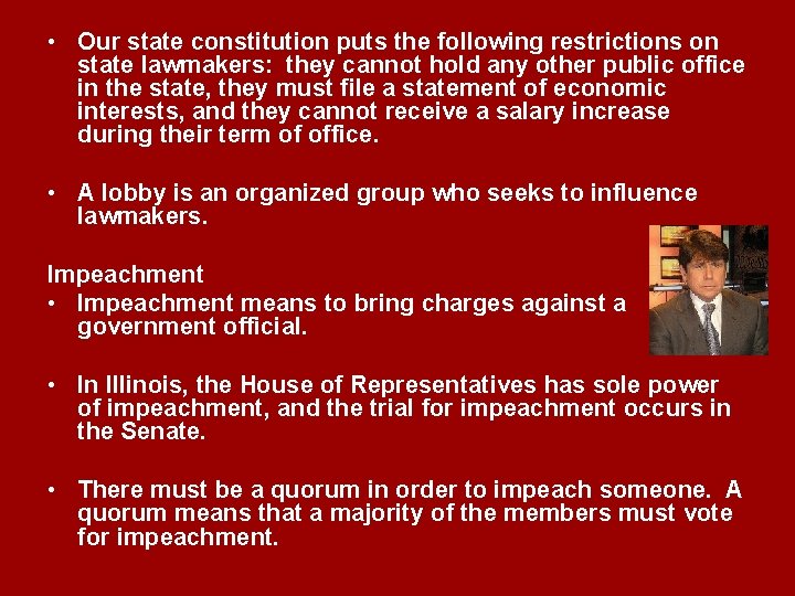  • Our state constitution puts the following restrictions on state lawmakers: they cannot