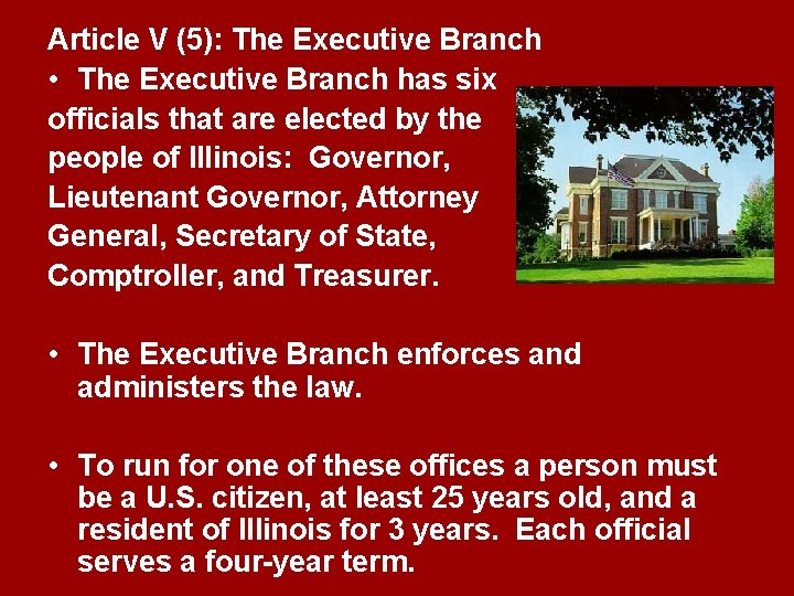 Article V (5): The Executive Branch • The Executive Branch has six officials that