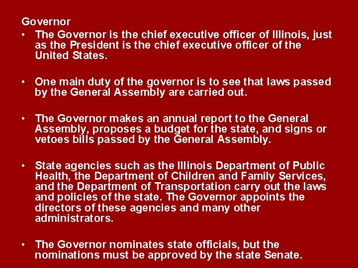 Governor • The Governor is the chief executive officer of Illinois, just as the