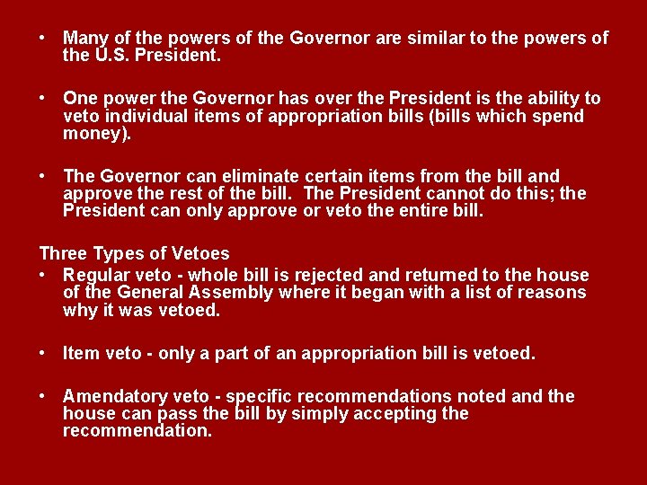  • Many of the powers of the Governor are similar to the powers