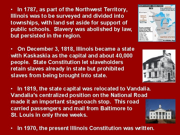  • In 1787, as part of the Northwest Territory, Illinois was to be