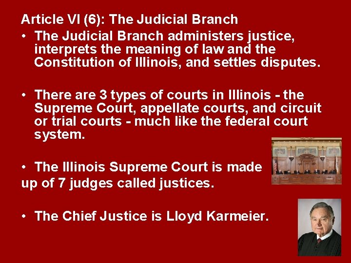 Article VI (6): The Judicial Branch • The Judicial Branch administers justice, interprets the