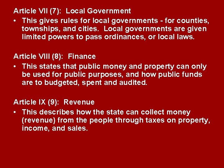 Article VII (7): Local Government • This gives rules for local governments - for