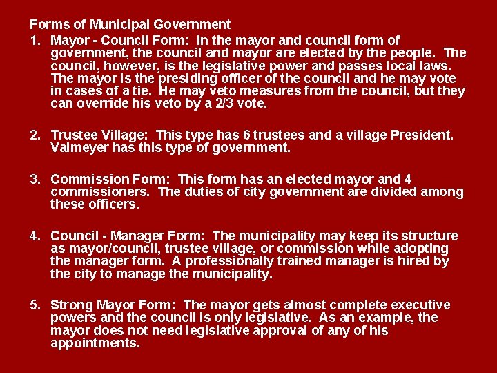 Forms of Municipal Government 1. Mayor - Council Form: In the mayor and council