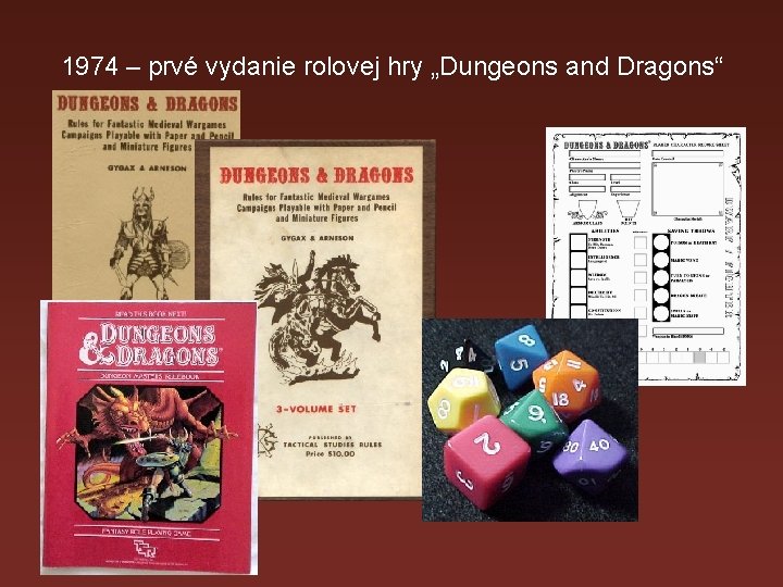 1974 – prvé vydanie rolovej hry „Dungeons and Dragons“ 