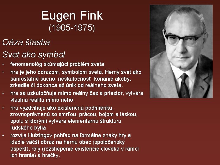 Eugen Fink (1905 -1975) Oáza štastia Svet ako symbol • • • fenomenológ skúmajúci
