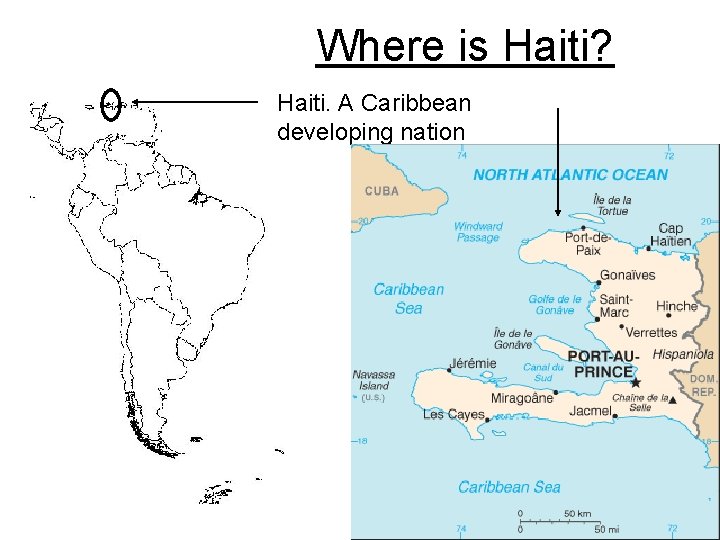 Where is Haiti? Haiti. A Caribbean developing nation 