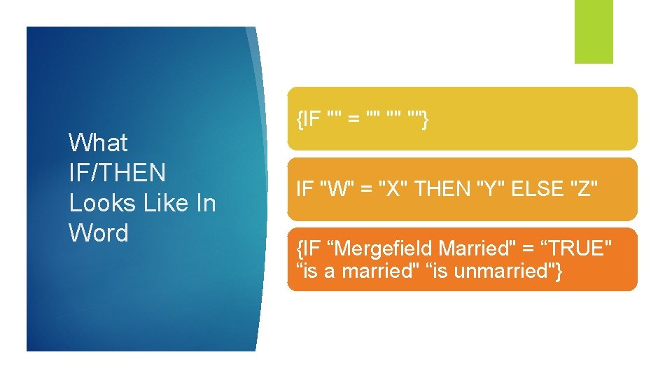 What IF/THEN Looks Like In Word {IF "" = "" "" ""} IF "W"