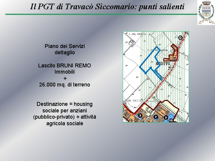 Il PGT di Travacò Siccomario: punti salienti Piano dei Servizi dettaglio Lascito BRUNI REMO