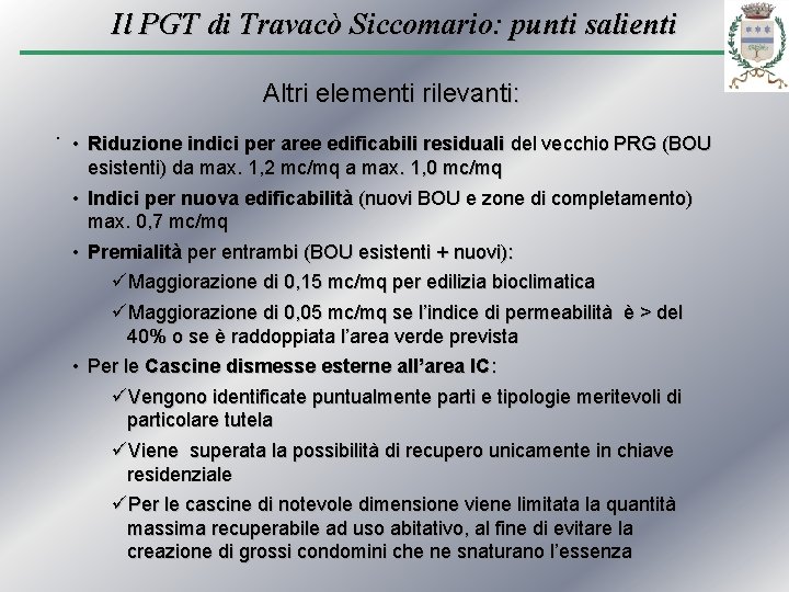Il PGT di Travacò Siccomario: punti salienti Altri elementi rilevanti: . • Riduzione indici