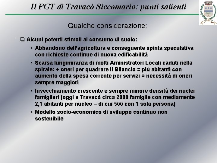 Il PGT di Travacò Siccomario: punti salienti Qualche considerazione: . q Alcuni potenti stimoli