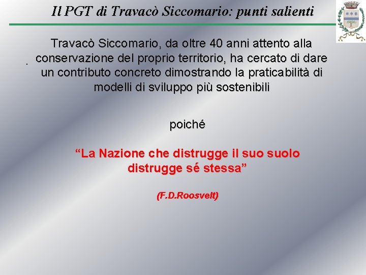 Il PGT di Travacò Siccomario: punti salienti . Travacò Siccomario, da oltre 40 anni