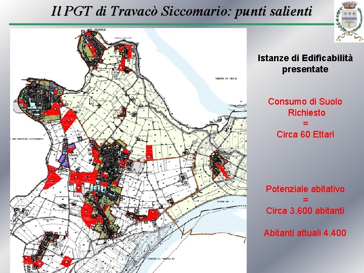 Il PGT di Travacò Siccomario: punti salienti Istanze di Edificabilità presentate Consumo di Suolo